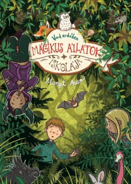 Vad erdőben - Mágikus állatok iskolája 11.