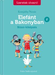 Elefánt a Bakonyban 2. - Bözsi-képzés
