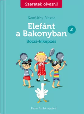 Elefánt a Bakonyban 2. - Bözsi-képzés