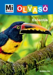 Esőerdők - Mi Micsoda Olvasó