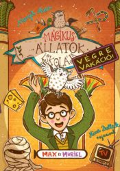   Mágikus állatok iskolája - Végre vakáció! - Max és Muriel