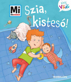 Szia, kistesó! - Mi Micsoda Kicsi világ 6.