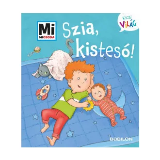 Szia, kistesó! - Mi Micsoda Kicsi világ 6.