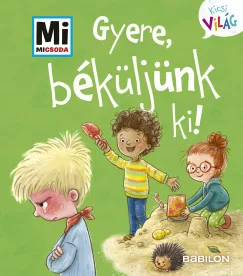 Gyere, béküljünk ki! - Mi Micsoda Kicsi világ 8. - kihajtható fülekkel