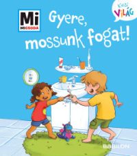 Gyere, mossunk fogat! - Mi Micsoda