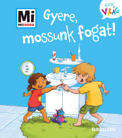 Gyere, mossunk fogat! - Mi Micsoda
