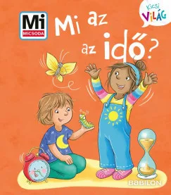 Alexandra Fabisch  Mi az az idő? - Mi MICSODA Kicsi Világ 13.