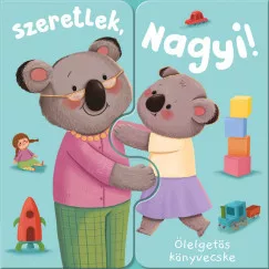 Zach Rosentahl - Ölelgetős könyvecske - Szeretlek, Nagyi!