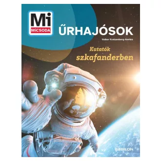 Mi micsoda - Űrhajósok - Kutatók szkafanderben