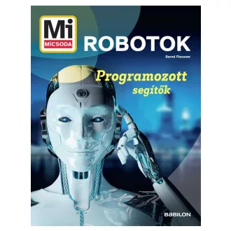 Bernd Flessner - Mi micsoda - Robotok - Programozott segítők