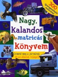   Nagy, kalandos matricás könyvem - Ismerd meg a járművek és az állatok világát!
