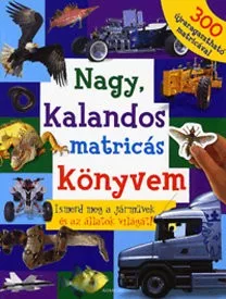 Nagy, kalandos matricás könyvem - Ismerd meg a járművek és az állatok világát!