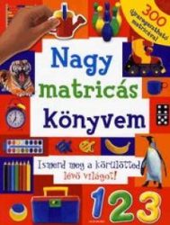   Nagy matricás könyvem - Ismerd meg a körülötted lévő világot!