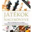 Játékok nagykönyve - Több mint 250 játék leírása és szabályai