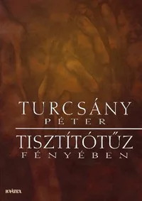 Tisztítótűz fényében - Versösszeállítás, 45 év