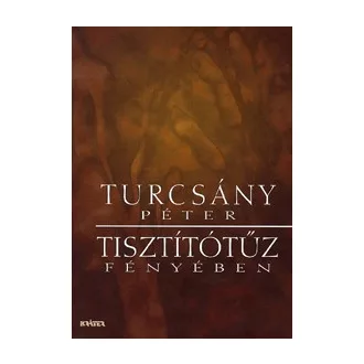 Tisztítótűz fényében - Versösszeállítás, 45 év