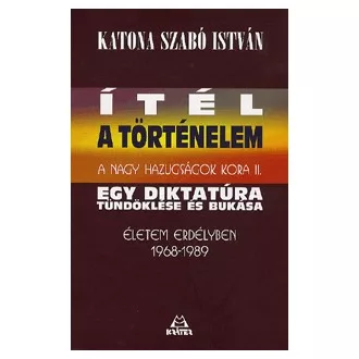 Ítél a történelem - A nagy hazugságok kora II.