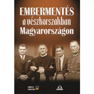 Embermentés a vészkorszakban Magyarországon