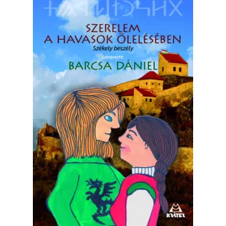 Szerelem a havasok ölelésében - Székely beszély