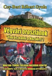 Végvári oroszlánok - Élni és halni a hazáért