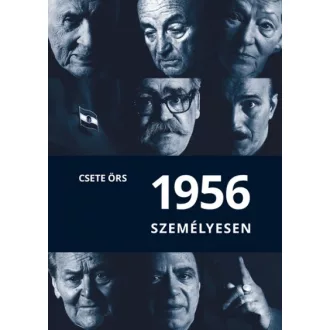 1956 személyesen - Forradalmi portrék