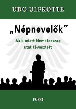 Népnevelők - Akik miatt Németország utat tévesztett