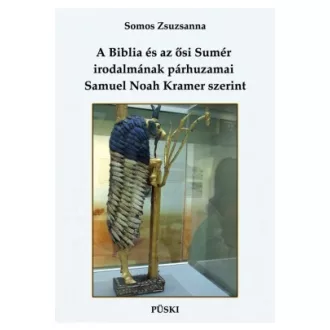   A Biblia és az ősi Sumér irodalmának párhuzamai Noah Kramer szerint