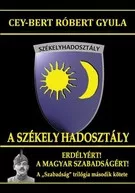 A székely hadosztály - Erdélyért! A magyar szabadságért!