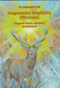 Megmaradni, Megújulni, Növekedni