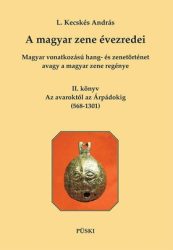   A magyar zene évezredei II. - Az avarkortól az Árpádokig (568-1301)