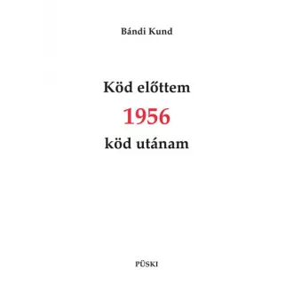 Köd előttem 1956 köd utánam