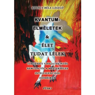 Kvantumelméletek és élet tudat lélek