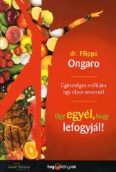   Úgy egyél, hogy lefogyjál! - Egészséges evőkúra egy olasz orvostól
