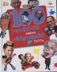 100 rendkívüli ember világraszóló tette