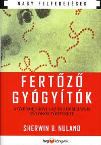 Fertőző gyógyítók - A gyermekágyi láz és Semmelweis különös története