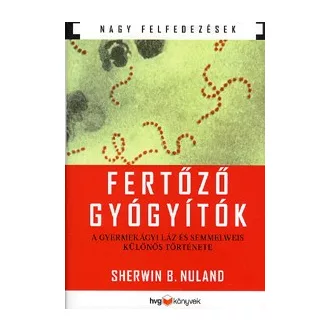   Fertőző gyógyítók - A gyermekágyi láz és Semmelweis különös története