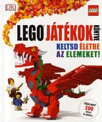 LEGO játékok könyve - Keltsd életre az elemeket!