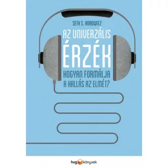   Az univerzális érzék- Hogyan formálja a hallás az elmét?