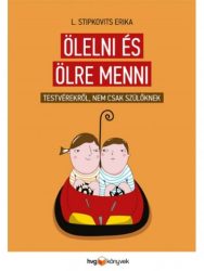 Ölelni és ölre menni