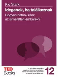   Idegenek, ha találkoznak - Hogyan hatnak ránk az ismeretlen emberek?