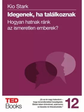 Idegenek, ha találkoznak - Hogyan hatnak ránk az ismeretlen emberek?