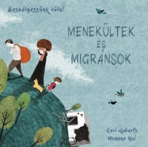Menekültek és migránsok - Beszélgessünk róla!