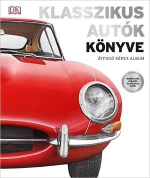 Klasszikus autók könyve - Átfogó képes album