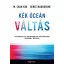 Kék óceán váltás - Hatékony és magabiztos növekedés verseny nélkül
