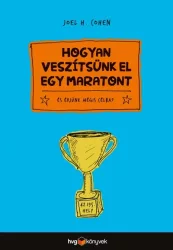   Hogyan veszítsünk el egy maratont - és érjünk mégis célba