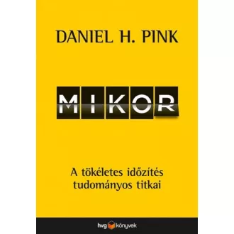 Mikor - A tökéletes időzítés tudományos titkai
