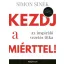 Kezdj a miérttel - Az inspiráló vezetés titka