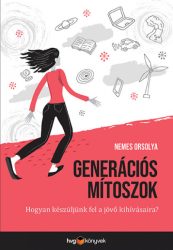   Generációs mítoszok - Hogyan készüljünk fel a jövő kihívásaira?