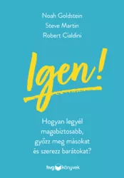   Igen! - Hogyan legyél magabiztosabb, győzz meg másokat és szerezz barátokat?