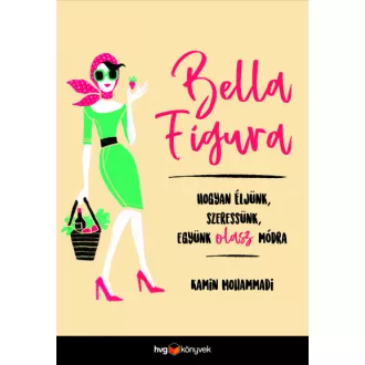   Bella Figura - Hogyan éljünk, szeressünk, együnk olasz módra